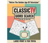 “Relive The Golden Age Of Television" Classic TV Word Search Large Print: 100 Nostalgic Wordfind Themed Puzzles with Fun Trivia from the 1950s-1990s for Adults & Seniors.