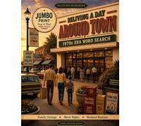 Reliving A Day Around Town Word Search: Jumbo Print Word Puzzles to Rekindle Beloved Memories of Community Life in the 1970s (Word Find Books for Adults & Seniors) (Reliving Memories)