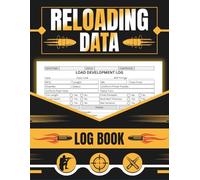 Reloading Data Log Book for Precision Shooters | Ammunition Load Development & Testing Record Log | Track Case Prep, Powder, Bullet, and Velocity | Shooting Reloading Journal