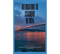 Relocating to Istanbul in 2026: A 2026 Relocation Guide for Expats, Digital Nomads, and Investors Moving to Turkey
