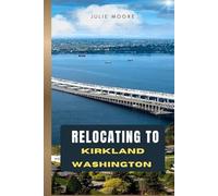 RELOCATING TO KIRKLAND WASHINGTON