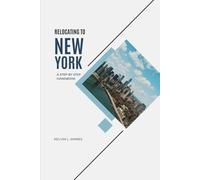 RELOCATING TO NEW YORK: A Step-by-Step Handbook (MoveSmart Reference Series)
