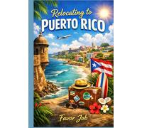 Relocating to Puerto Rico: A Practical Guide to Moving, Settling In, and Living Well Abroad