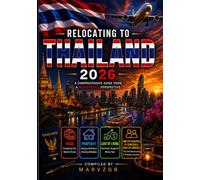 Relocating to Thailand 2026: A Comprehensive Guide from a Westerner’s Perspective Visas, Cost of Living, Culture, Property, and the Realities of Starting a New Life Abroad.