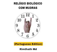 Relógio Biológico com Mudras: Portuguese Edition (Cura holística)