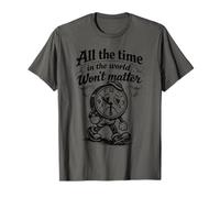 Reloj gótico Triste con Cita All The Time Won'T Matter Camiseta