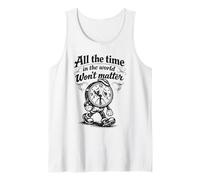 Reloj gótico Triste con Cita All The Time Won'T Matter Camiseta sin Mangas