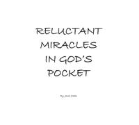Reluctant Miracles in God's Pocket