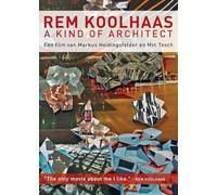 Rem Koolhaas a kind of architect: een film van Markus Heidingsfelder en Min Tisch
