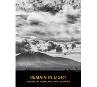 Remain in Light: Visions of Homeland and Diaspora