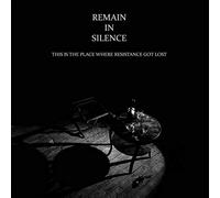 Remain In Silence - This Is The Place Where Resistance Got Lost [Vinilo]