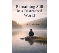 Remaining Still in a Distracted World