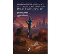 Remake o el eterno retorno de las estructuras narrativas en el cine contemporáneo (Sílex Universidad)