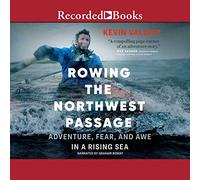 Remando el pasaje del noroeste: aventura, miedo y asombro en un mar en ascenso