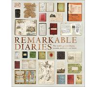 Remarkable Diaries: The World's Greatest Diaries, Journals, Notebooks, & Letters (DK History Changers)