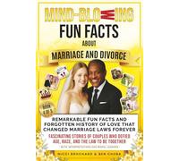 Remarkable Fun Facts and Forgotten History of Love That Changed Marriage Laws Forever: Fascinating Stories of Couples Who Defied Age, Race, and the ... Divorce: "I Now Pronounce You Fun & F*cked".)