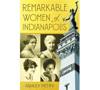 Remarkable Women of Indianapolis