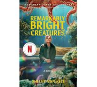 Remarkably Bright Creatures [Movie Tie-in]: A Novel