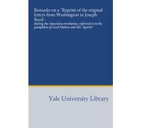 Remarks on a "Reprint of the original letters from Washington to Joseph Reed :: during the American revolution, referred to in the pamphlets of Lord Mahon and Mr. Sparks"