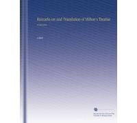 Remarks on and Translation of Milton's Treatise: Of Education.