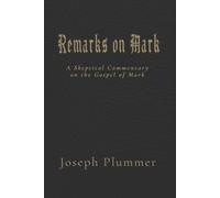 Remarks on Mark: A Skeptical Commentary on the Gospel of Mark