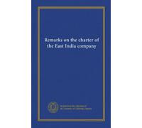 Remarks on the charter of the East India company