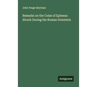 Remarks on the Coins of Ephesus Struck During the Roman Dominion