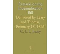 Remarks on the Indemnification Bill: Delivered by Leary and Thomas, February 18, 1863