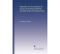 Remarks on the practice & policy of lending Bodleian printed books & manuscripts