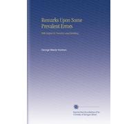 Remarks Upon Some Prevalent Errors: With Respect to Currency and Banking,
