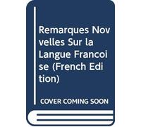 Remarques Novvelles Sur la Langue Françoise (French Edition)