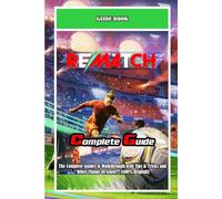 Rematch: The Complete Guides & Walkthrough with Tips & Tricks and Other Things To know!!! (100% Helpfull)