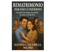REMATRIMONIO: Paraiso o Infierno: Cuando Tus Hijos Desafian Tu Nueva Relación