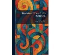 Rembrandt and His School