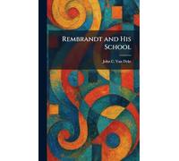 Rembrandt and His School