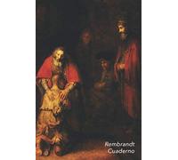 Rembrandt Cuaderno: El retorno del hijo pródigo | Ideal para la Escuela, el Estudio, Recetas o Contraseñas | Perfecto Para Tomar Notas | Diario Elegante