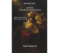 REMBRANDT, I, RENOIR: CHIAROSCURO & BLOOM: Ekphrastic Poems Written Between Shadow and Light