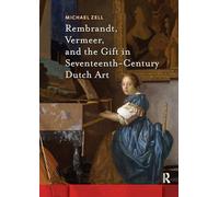 Rembrandt, Vermeer, and the Gift in Seventeenth-Century Dutch Art (Amsterdam Studies in the Dutch Golden Age)