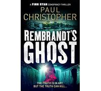 Rembrandt's Ghost: 3 (The Finn Ryan Conspiracy Thrillers, 3)