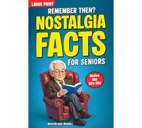 Remeber Then? Nostalgia Facts For Seniors: Large Print, Easy to Read Facts and Trivia to Relive the 1950s-1990s (Movies, Music, Sports, News & More)