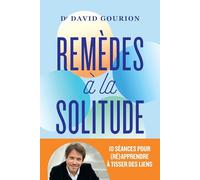 Remèdes à la solitude: 10 séances pour (ré)apprendre à tisser des liens: 31568