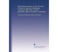 Remedial actions at the former Climax Uranium Company uranium mill site, Grand Junction, Mesa County, Colorado: final environmental impact statement: Volume 1