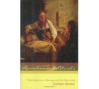 Remedies and Rituals: Folk Medicine in Norway and the New Land by Kathleen Stokker (1-Mar-2007) Hardcover