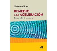 Remedio a la aceleración: Ensayos sobre la resonancia: 2035 (HUELLAS Y SEÑALES)