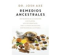 Remedios ancestrales: Los secretos de la curación con plantas, aceites esenciales, CBD y la medicina natural más potente de la historia (Divulgación)