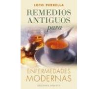 Remedios antiguos para enfermedades modernas (SALUD Y VIDA NATURAL)
