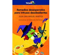 Remedios desesperados para intrusos desobedientes: 37 (TUCÁN +6)