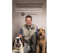 Remediosperrones Y Gatoscongotas. Guía Práctica Sobre El Uso De Los