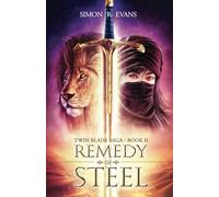 Remedy of Steel: Twin Blade Saga - Book 2