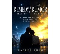 Remedy / Rumor Has It (A Novel): Gemini and Claude's Love Story in Two Accounts